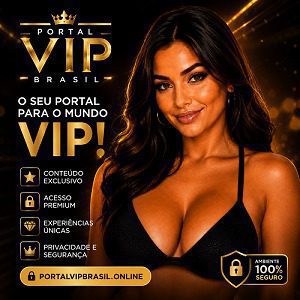 Acompanhantes VIP no Brasil com Conteúdo Exclusivo e Atualizado